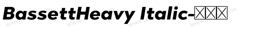 BassettHeavy Italic字体转换